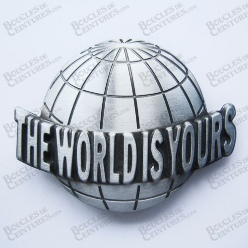 "THE WORLD IS YOURS" "THE WORLD IS YOURS"